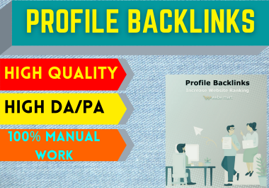 I will do 50 Profile backlink manually on high DA/PA dofollow sites to rank website