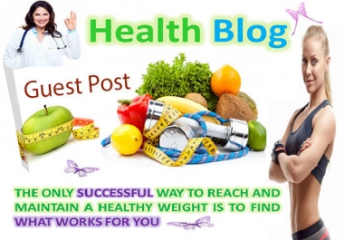 I will publish a guest post on health blog with dofollow link