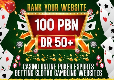 Rank your website 100 PBN DR 50+ casino Online Poker Esports Betting slotxo Gambling Websites