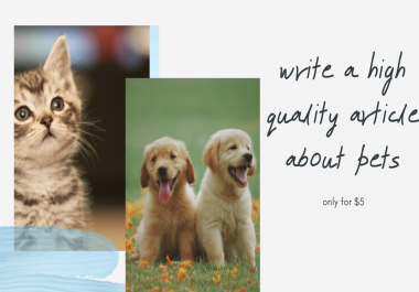 I will write a high quality article about pets