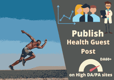 I will publish your health guest post on high DA/PA health blogsite