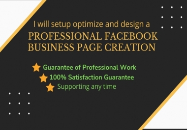 I will set up,  optimize and design a professional Facebook business page creation.