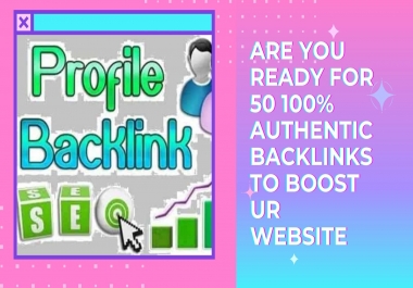 I will do 50 100 quality profile Backlinks for you