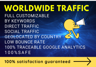 WORLDWIDE Web Traffic google analytics traceable by keywords geolocated low bounce rate 