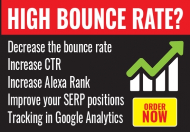 Decrease the bounce rate, increase the CTR, increase Alexa Rank and improve the positions in Google