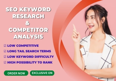 I will do profitable advanced SEO keywords research and competitor analysis