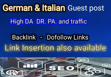 I will guest post on websites with high da and pa German and italian websites