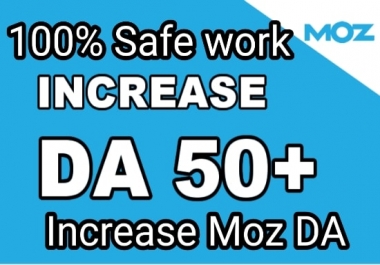 Increase domain authority MOZ DA 50 plus with high quality backlinks
