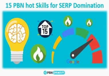 I give you my 15 PBN's hot skilss for a solid serp domination