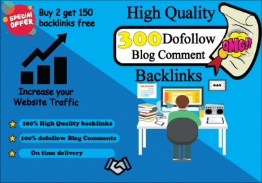 Manually provide 300 HigH-Quality Dofollow Blog Comment backlinks for google rank