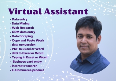 virtual assistant and your Any kind of data entry work 