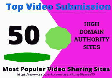 Manual Video Submission on Top 50 Video Sharing Sites has High DA/PA