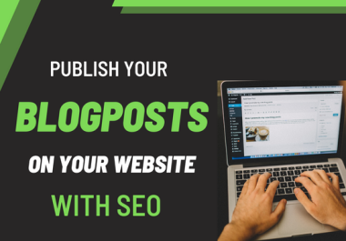 I will publish blogposts on your WordPress website following to SEO