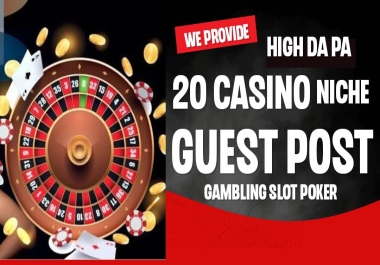 20 Guest Posts DA50 for Casino Poker Slot Gambling Judi Bola Betting Google News Approval Sites