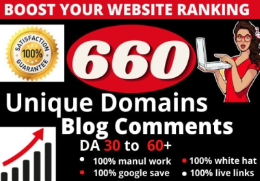 Make manual 660 unique domains blog comments seo backlinks with high da