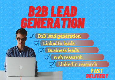 I will do high quality targeted b2b linkedin lead generation