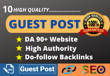 I will write and publish 10 dofollow Guest Posts on High DA Websites with High Authority Backlinks