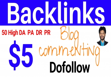 50 High DA PA DR PR Dofollow Blog commenting Backlinks 100 Manual