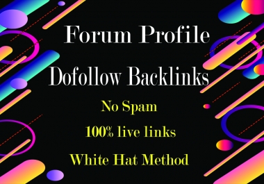 I Will Create Forum Profile High DA Dofollow Backlinks.