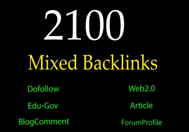 Provide 2100 mixed backlinks dofollow,  forum profile,  blog comment,  Edu,  Gov,  web2.0,  wiki article