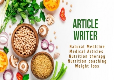 Health,  Medical,  Nutrition articles. writer,  copywriter & editing.1000 words