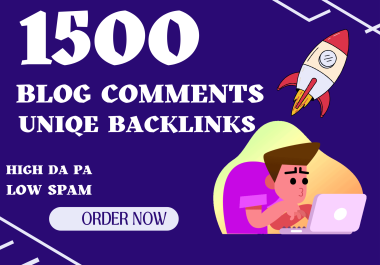 I WILL DO 1500 HIGH QUALITY LIVE BLOG COMMENTS BACKLINKS