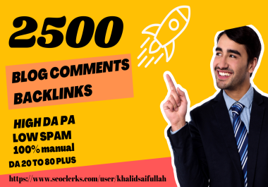 I will provide you 2500 powerful Uniqe Blog Comments high DA 20 to 80 plus backlinks