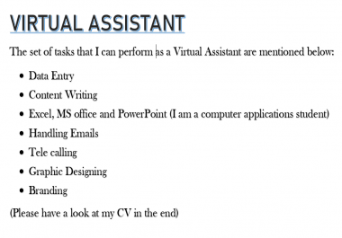 Virtual Assistant Data entry,  Excel,  MSworld,  MSoffice,  Contentwriting,  GraphicDesign,  Branding