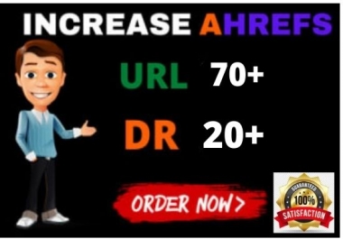 I will increase ahrefs ur 70 and domain rating ahrefs dr 30