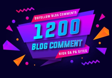 I will Manual create 1200 Dofollow Blog Comments On High DA PA sites 