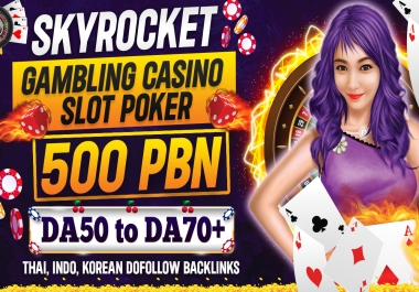 Skyrocket Gambling Casino Slot Poker 500 PBN DA50 to DA70+ Thai, Indo, Korean Dofollow Backlinks