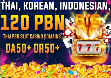 Rank your site 120 PBN DA50+ DR50+ Casino,  Poker,  Gambling,  Slots with Thai Korean Indo Content
