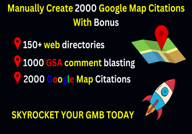 Manually Create 2000 Google Map Citations With Bonus