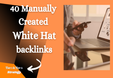 I will 40 manually create white hat backlinks with tier 1 and tier 2 strategy