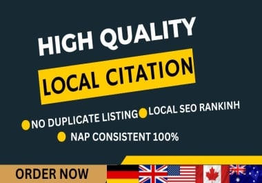I will do 100 local seo citations, usa, UK,  canada, aus, germany, uae, china, singapore, france.
