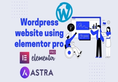I will create wordpress website using elementor pro and astra pro