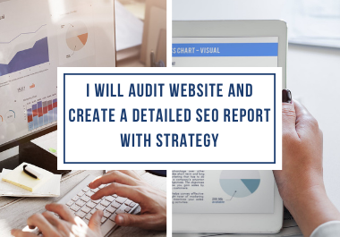 I will audit website and create a detailed SEO report with strategy