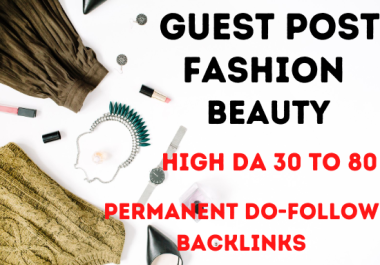 I will publish fashion guest post on high DA blog and high traffic