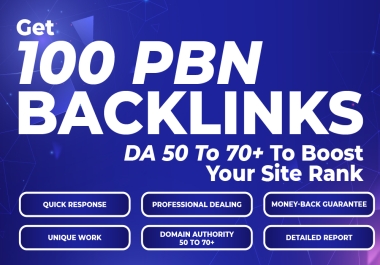 Get 100 PBN Backlinks DA 50 To 70+ To Boost Your Site Rank