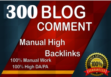 300 High Quality blog Comments DoFollow Backlinks