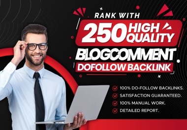 I will provide 250 dofollow blog comment backlinks
