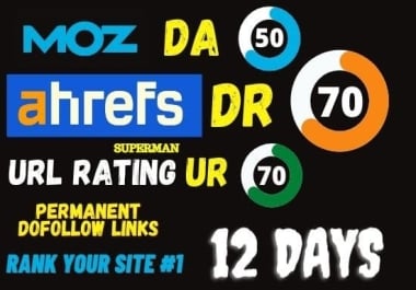 I will increase ahrefs DR 70 domain rating DR 60 ur 70 moz da 50