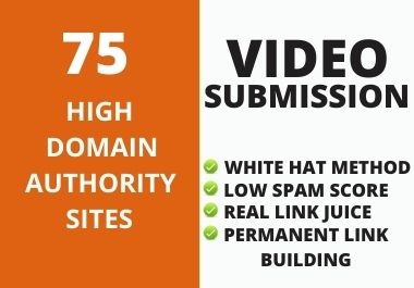 I will do manually share or upload video to top 75 video submission sites