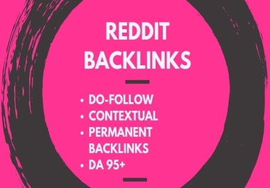 12 full strong DA95+ high quality backlinks from reddit