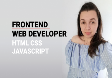 I will be your front end web developer,  HTML CSS, JS