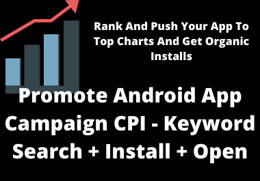 Promote Android App Campaign CPI - Keyword Search + Install + Open