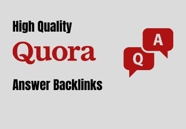 I will create 12 high quality Quora Answers Backlinks