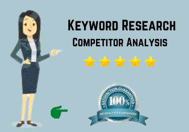 I will provide best keyword research and competitor analysis