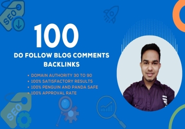I will provide 100 high authority do-follow blog comments backlinks