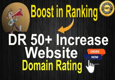 I will boost Increase website domain rating 0 to 50+ Guarantee